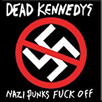 Dead Kennedys Nazi Punks FO- Officially Licensed Original Artwork- Premium Quality Magnet - 3&quot- x 3&quot-
